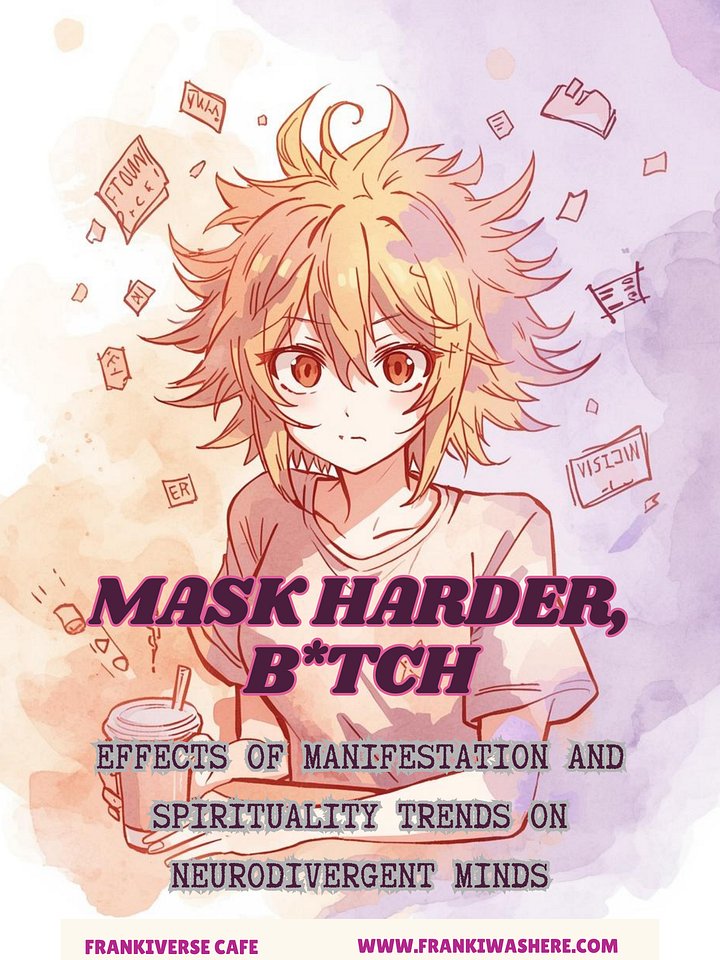Mask Harder, B*tch | Effects of Manifestation and Spirituality Trends on Neurodivergent Minds | Ebook product image (1)