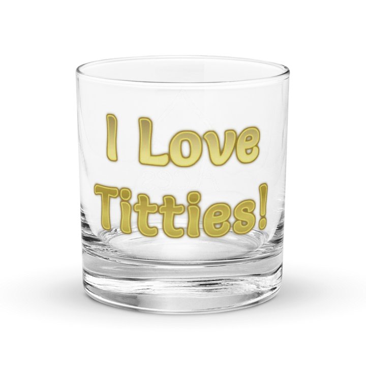 I Love Titties Rocks Glass product image (1)