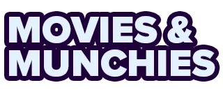Movies and Munchies