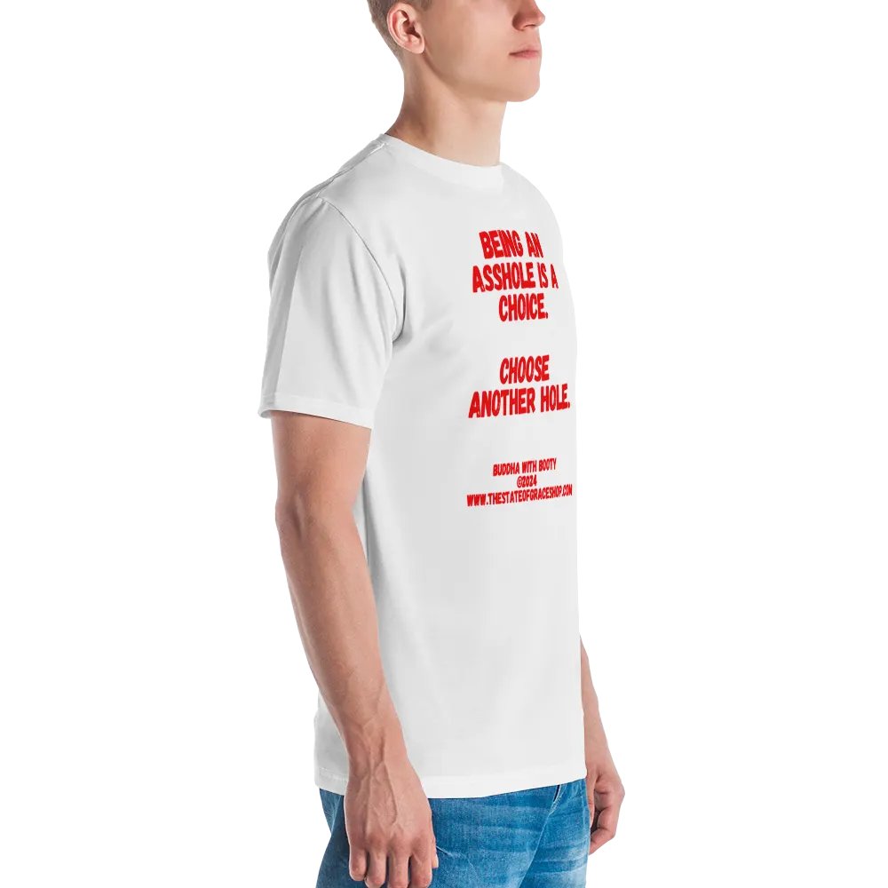 BUDDHA WITH BOOTY TEES 4 U MEN “Being an asshole is a choice. Choose another hole.” product image (4)