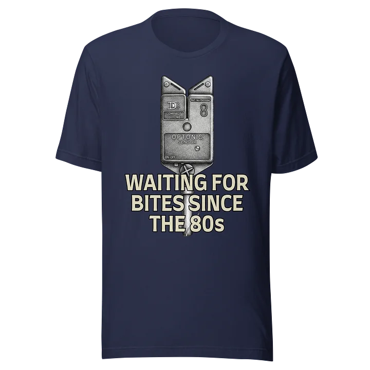 Optonic - Waiting For Bites Since The 80s T-Shirt product image (1)