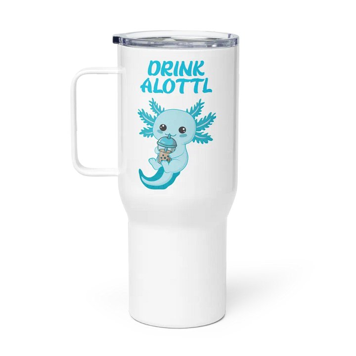 Drink Alottl Big Travel Mug product image (1)