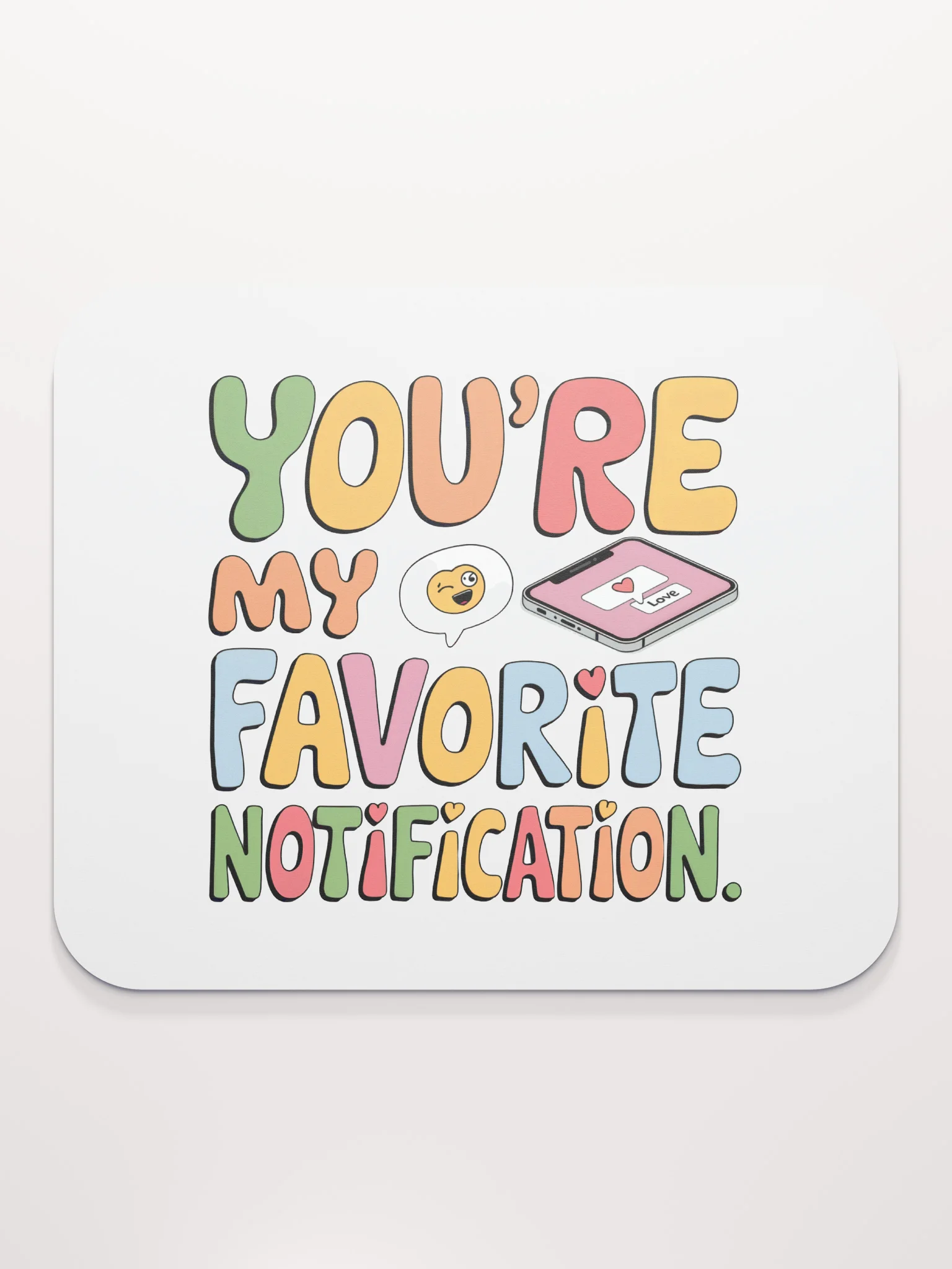 You're My Favorite Notification Mouse Pad | Funny Tech Love Gift | Cute Phone Pun Desk Accessory product image (2)
