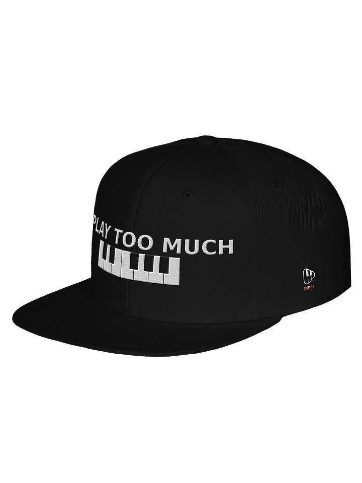 I Play Too Much 🎹 Snapback product image (2)