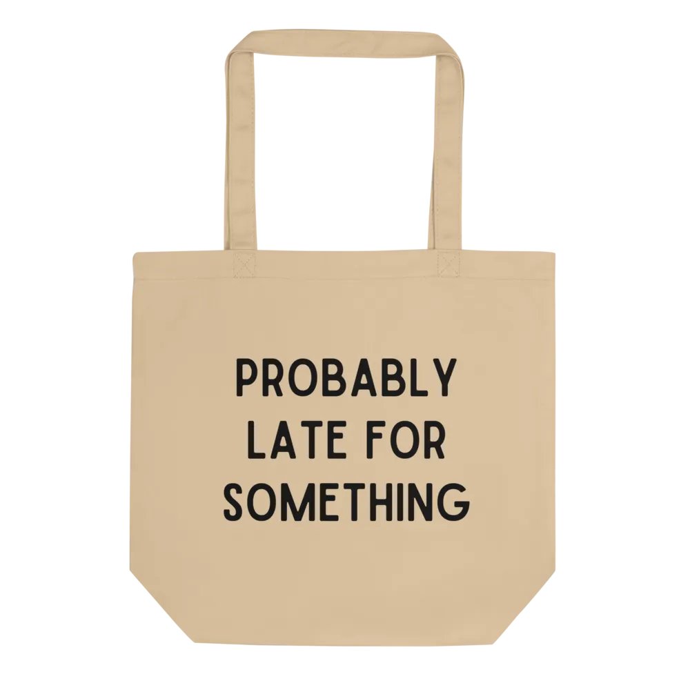 Probably Late For Something Tote Bag product image (1)