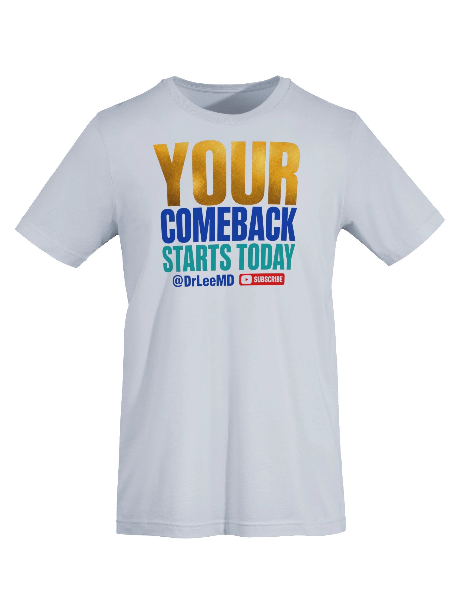 Your Comeback Starts Today Unisex T-Shirt product image (6)