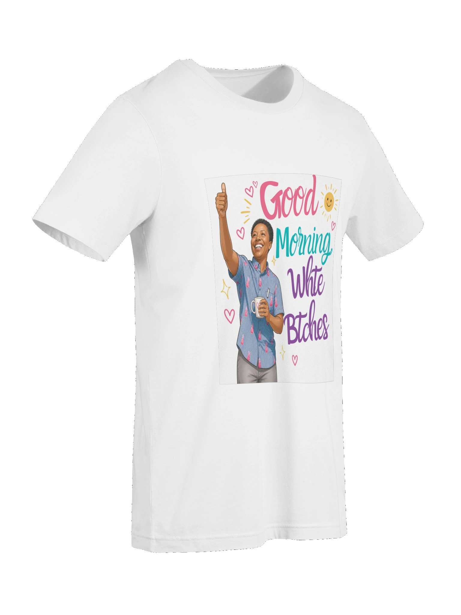 Good Morning, WhiteB*tches T-Shirt product image (7)
