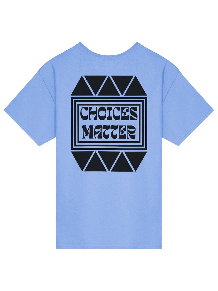 "Choices Matter" Tee product image (2)