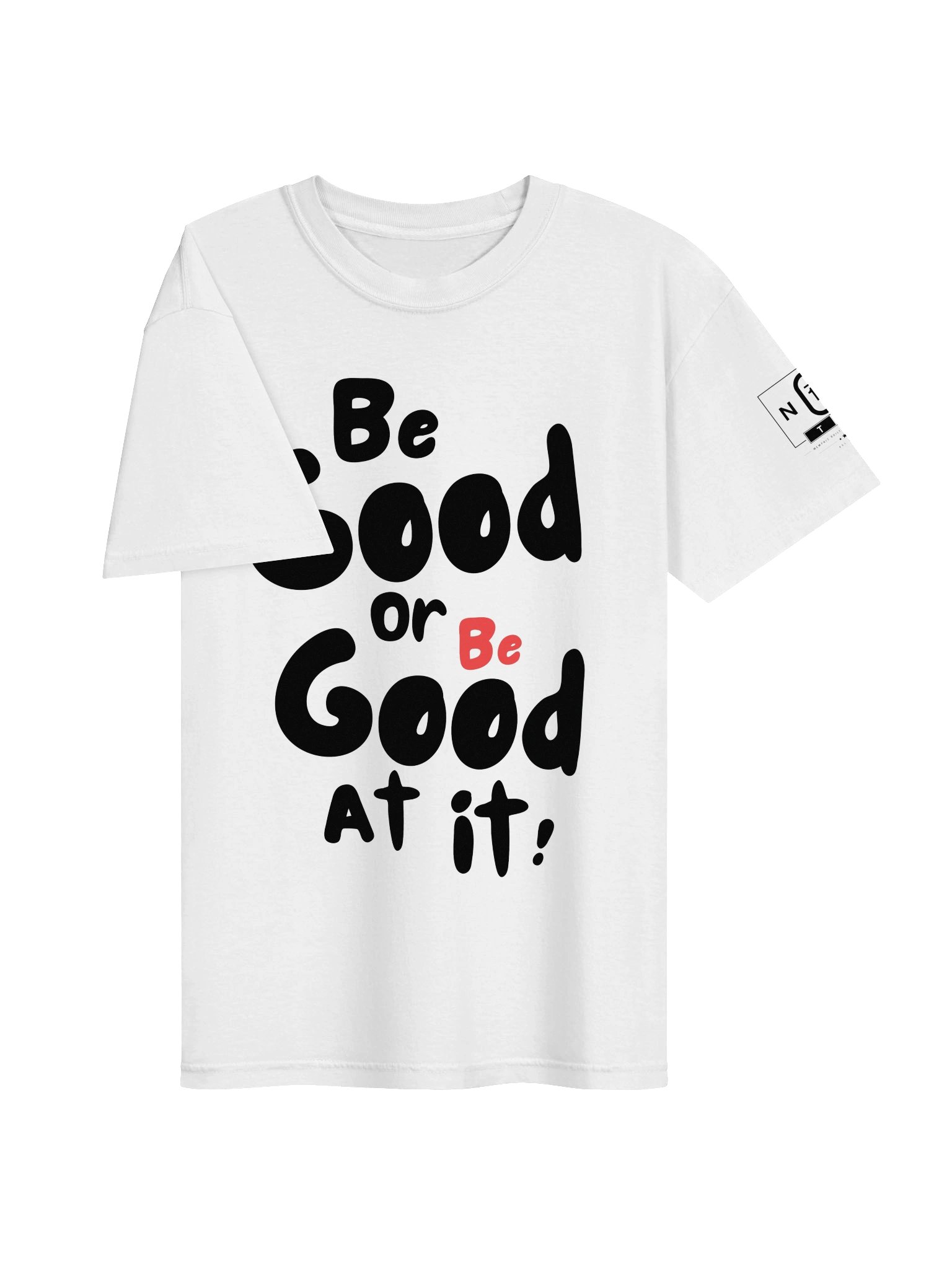 Be Good… or Be Good At It! product image (107)