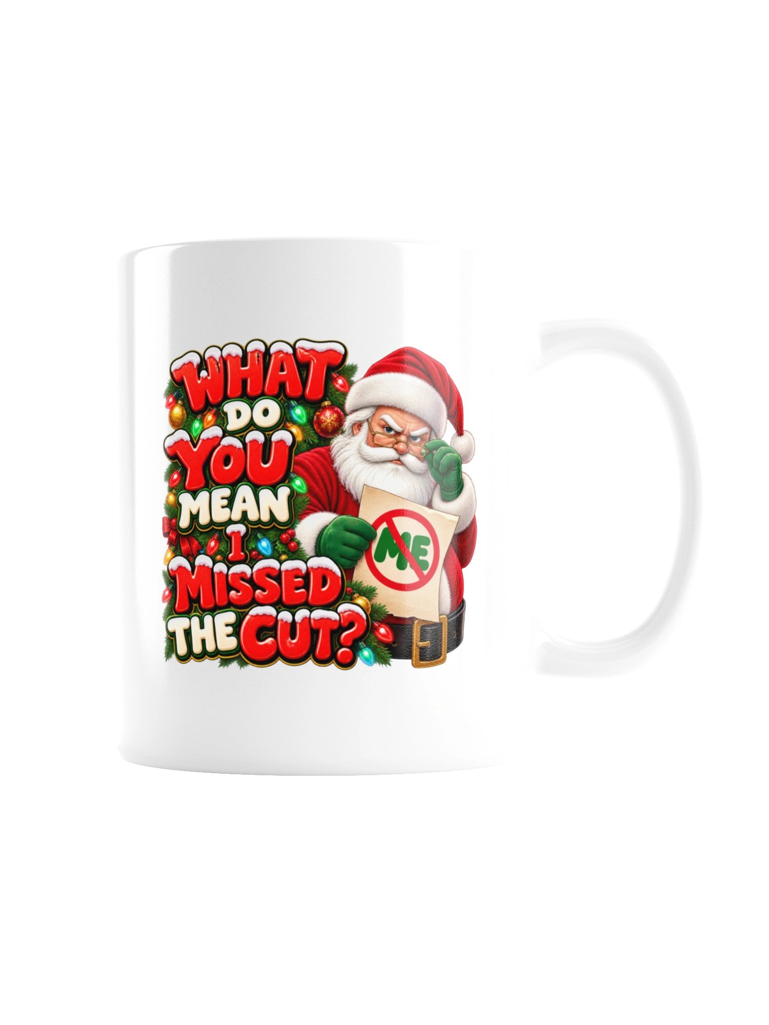WHAT DO YOU MEAN I MISSED THE CUT? MUG product image (8)