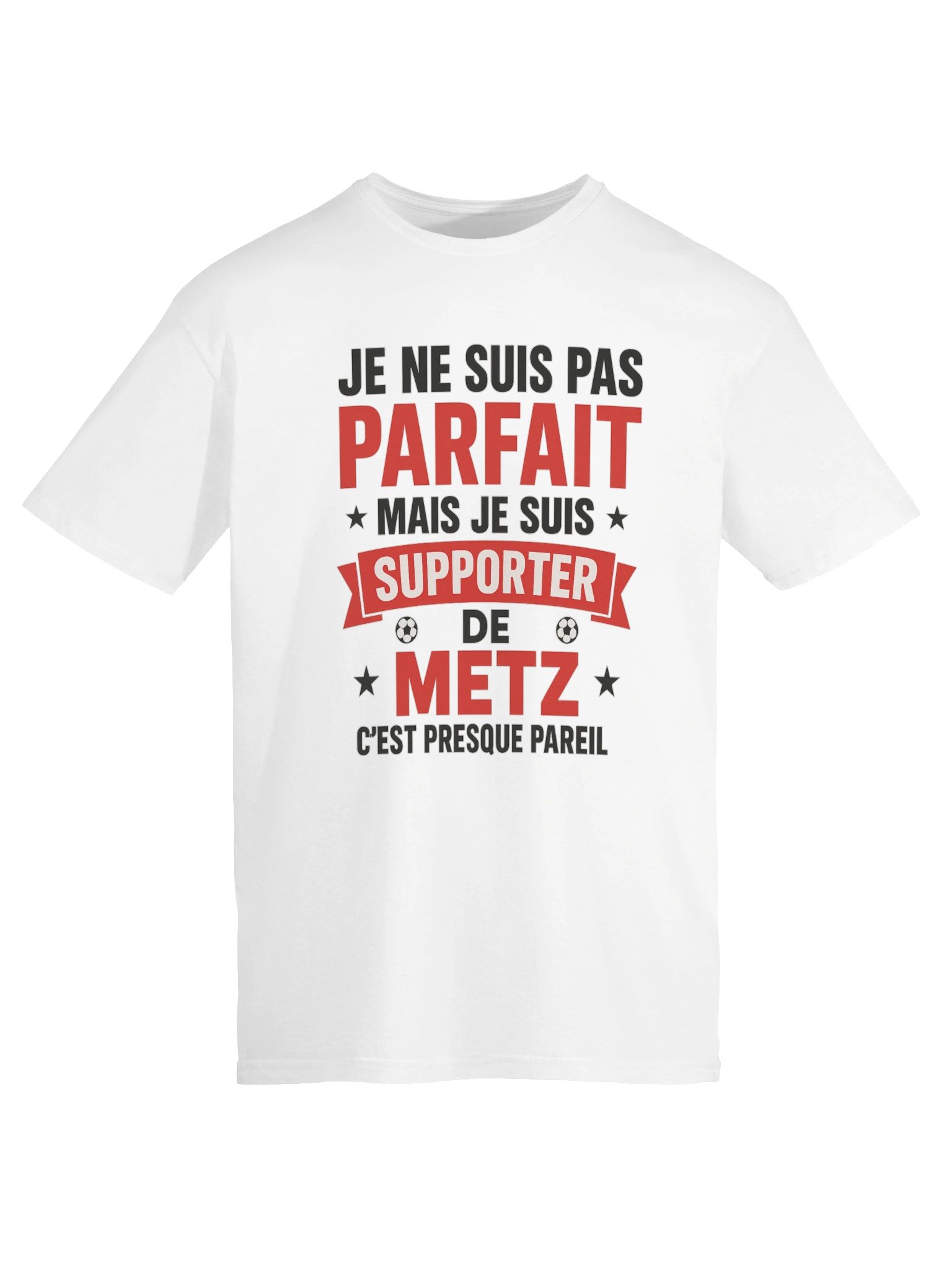 je ne suis pas parfait mais je suis supporter de metz c'est presque pareil product image (49)