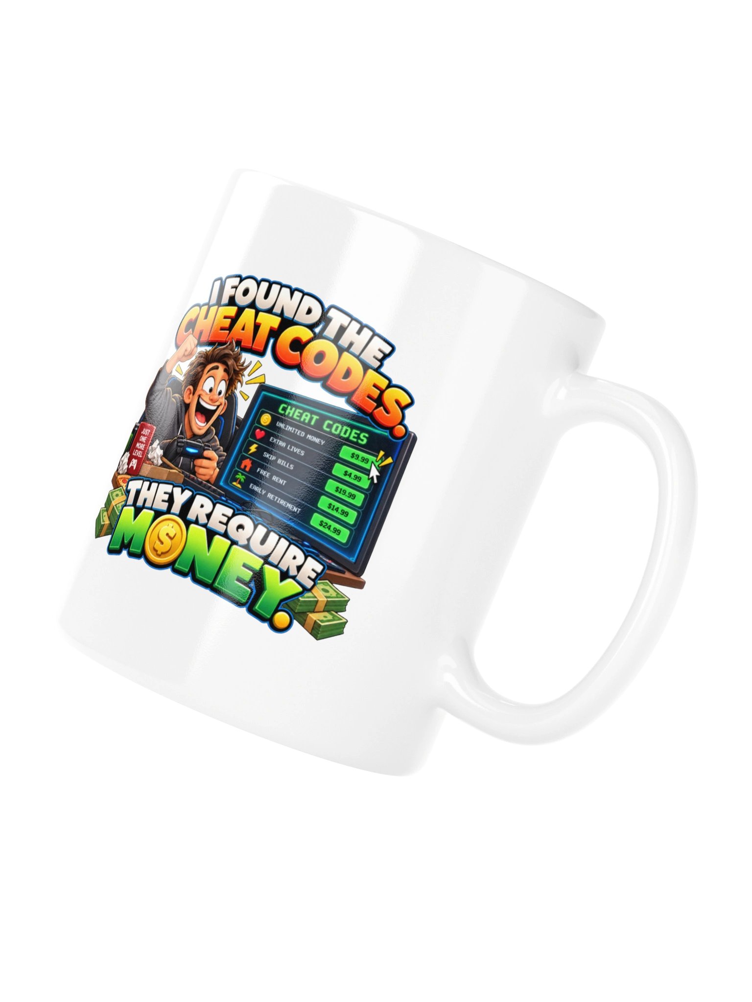 I FOUND THE CHEAT CODES. THEY REQUIRE MONEY. MUG product image (10)