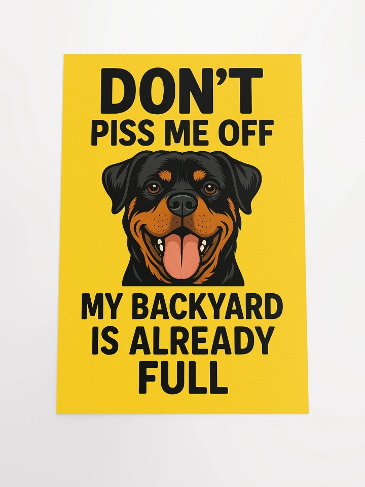 Rottweiler - Don't Piss Me Off Vibrant Matte Poster product image (1)