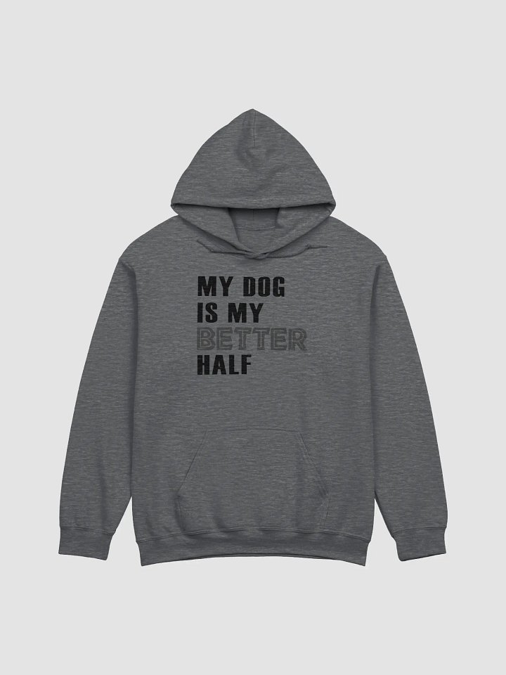 Dog is my better half - hoodie product image (8)