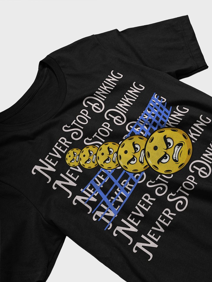 Never Stop Dinking Pickleball Madness T-Shirt product image (2)