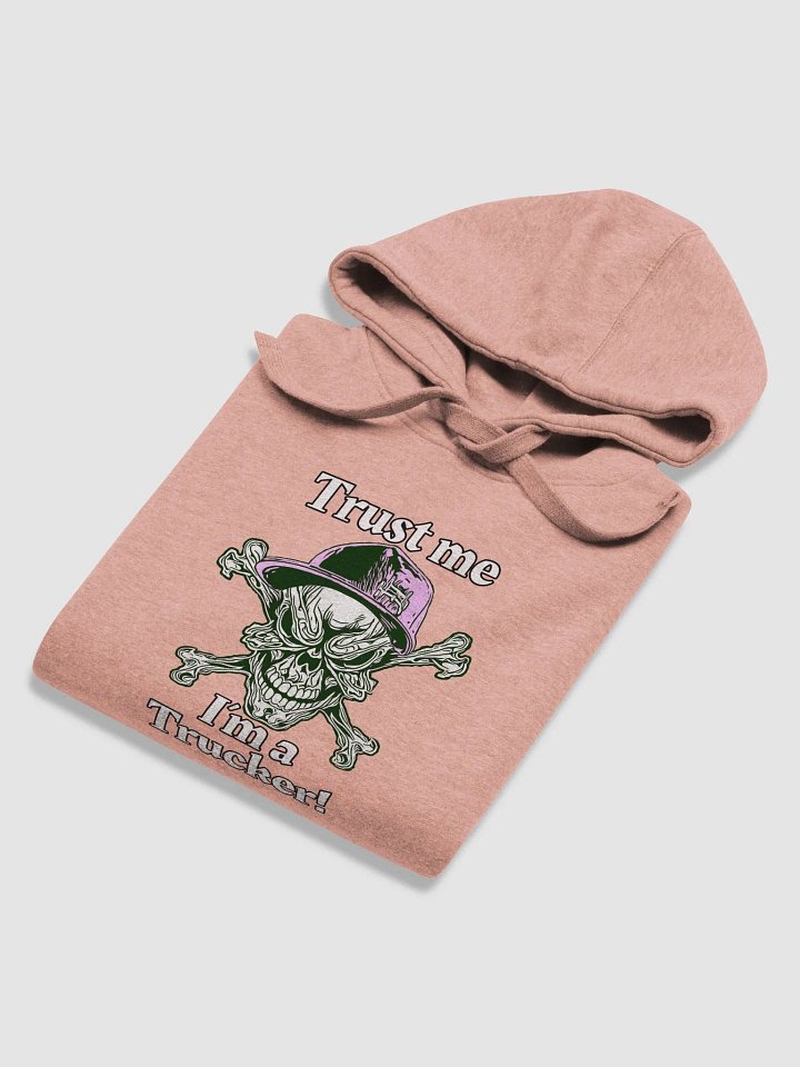 Trust Me: I'm a Trucker Hoodie (hers) product image (1)