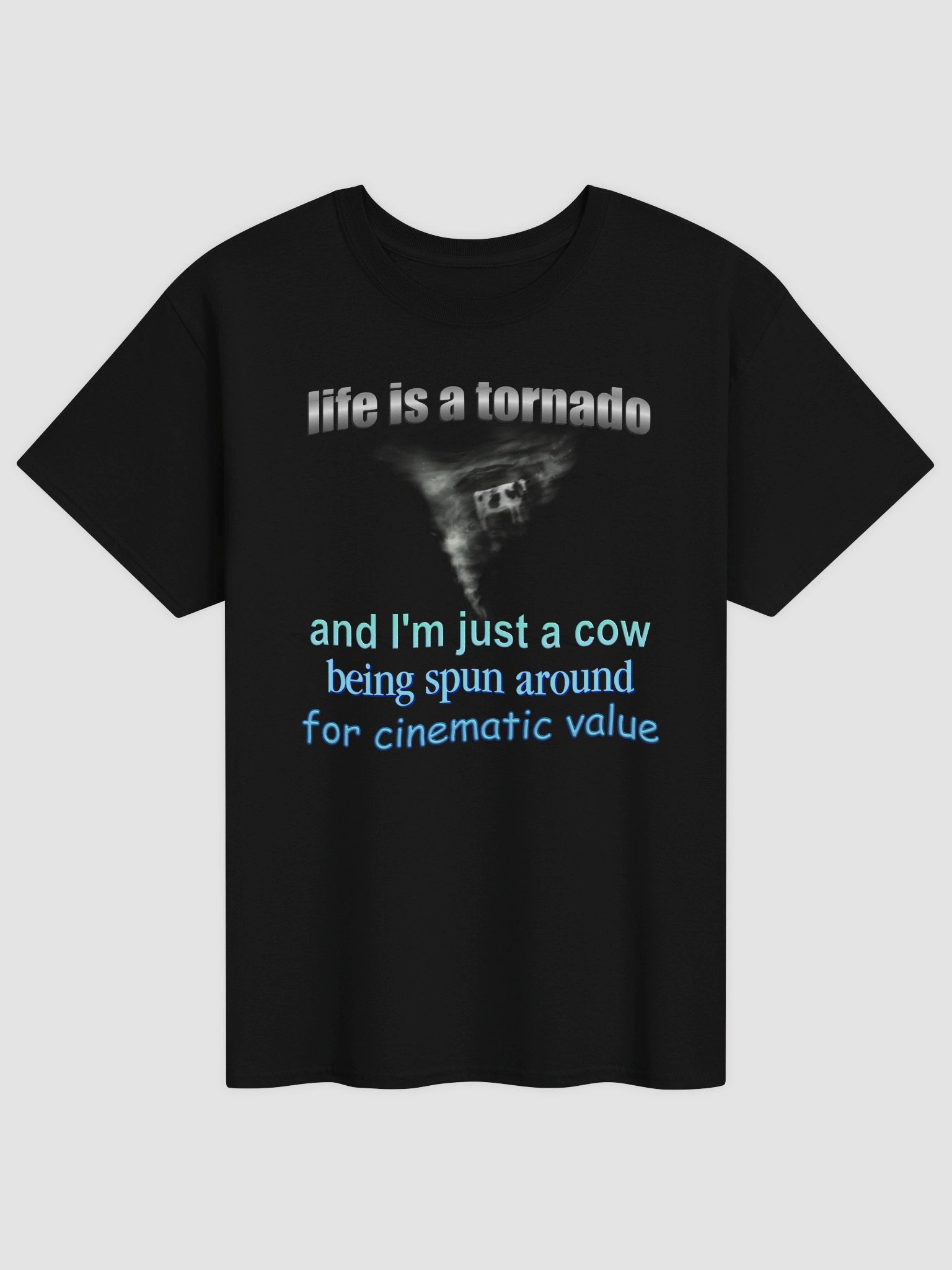 Life is a Tornado, and I am a Cow T-shirt product image (1)