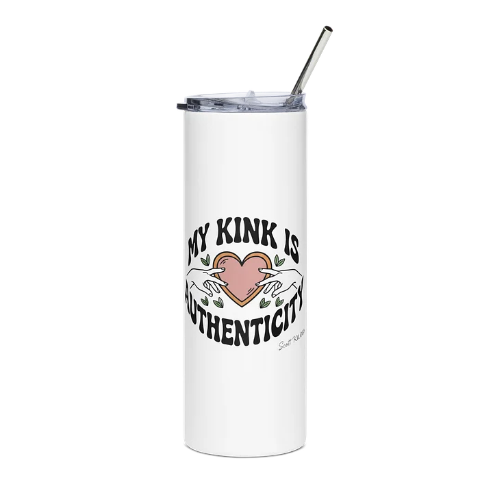 “My Kink Is Authenticity” White Tumbler product image (1)