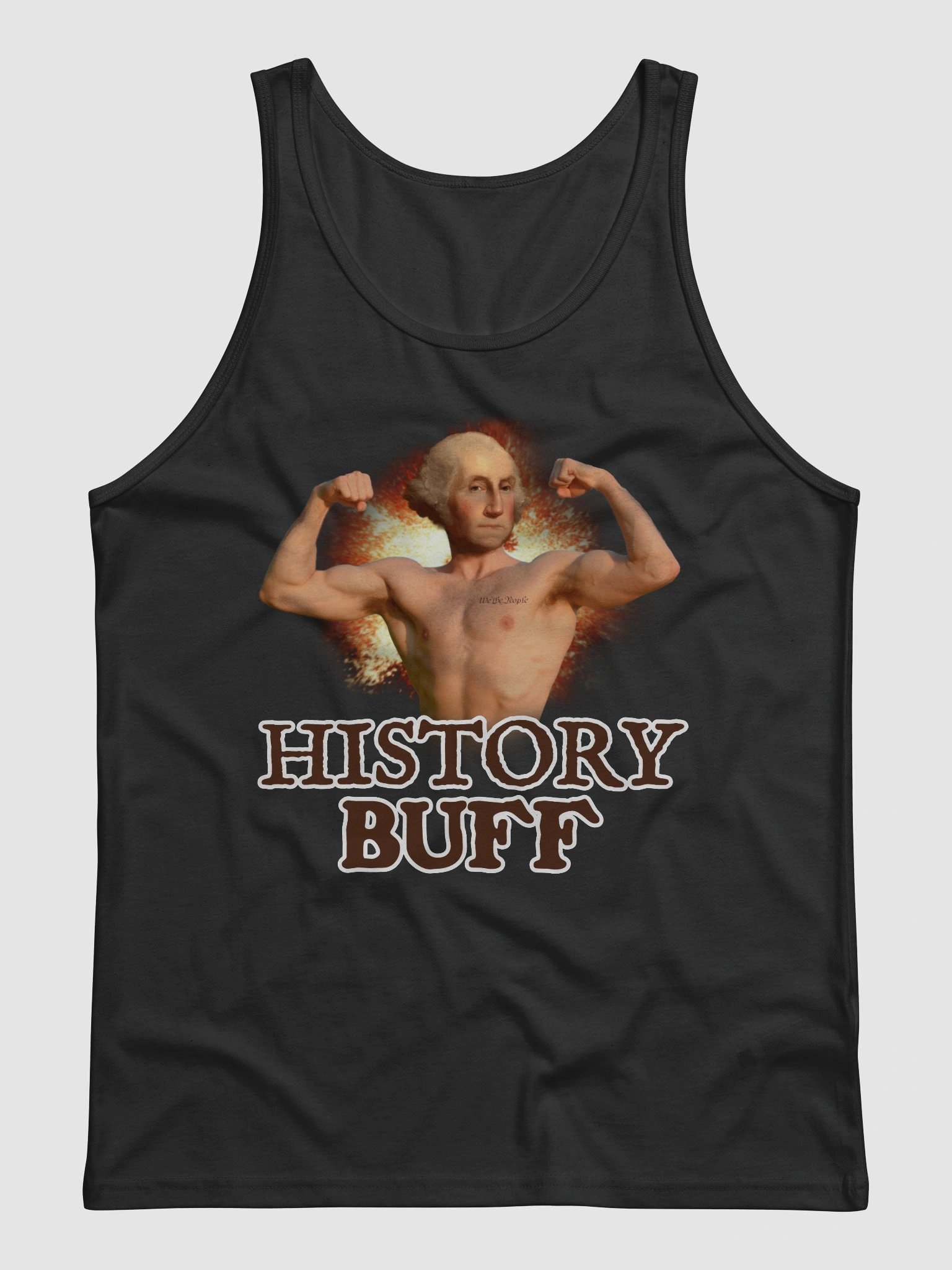 History Buff Tank Top - Funny George Washington 4th of July Founding Fathers America 250 product image (1)