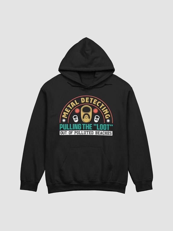 Metal Detecting: Pulling the 'Loot' Classic Unisex Hoodie product image (9)
