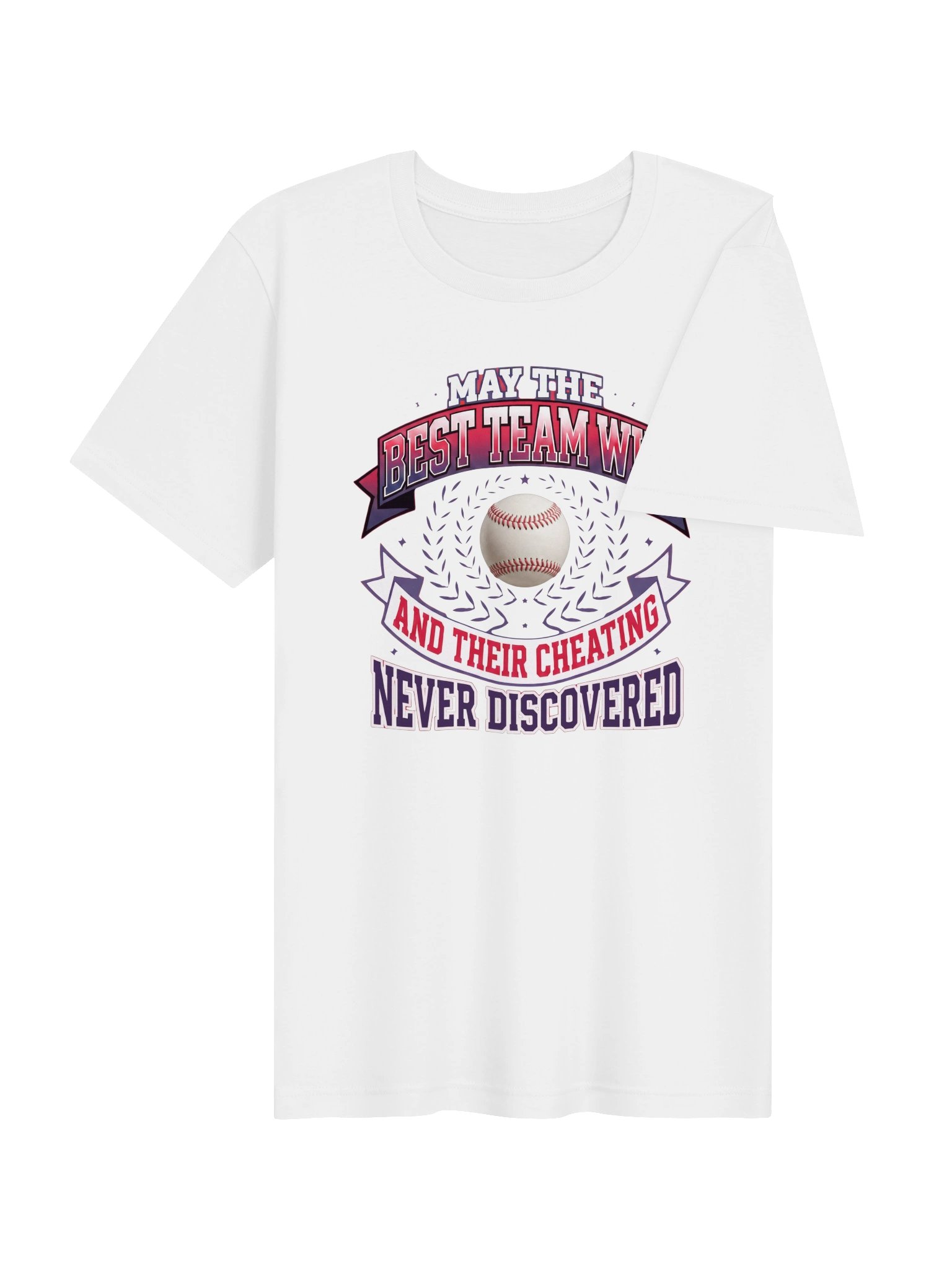 May the Best Team win and their cheating never discovered Baseball Statement Tee product image (26)