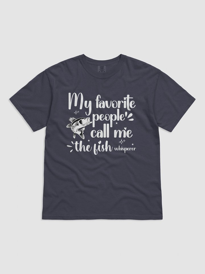 My Favorite People Call Me The Fish Whisperer, Comfort Colors T-shirt product image (2)