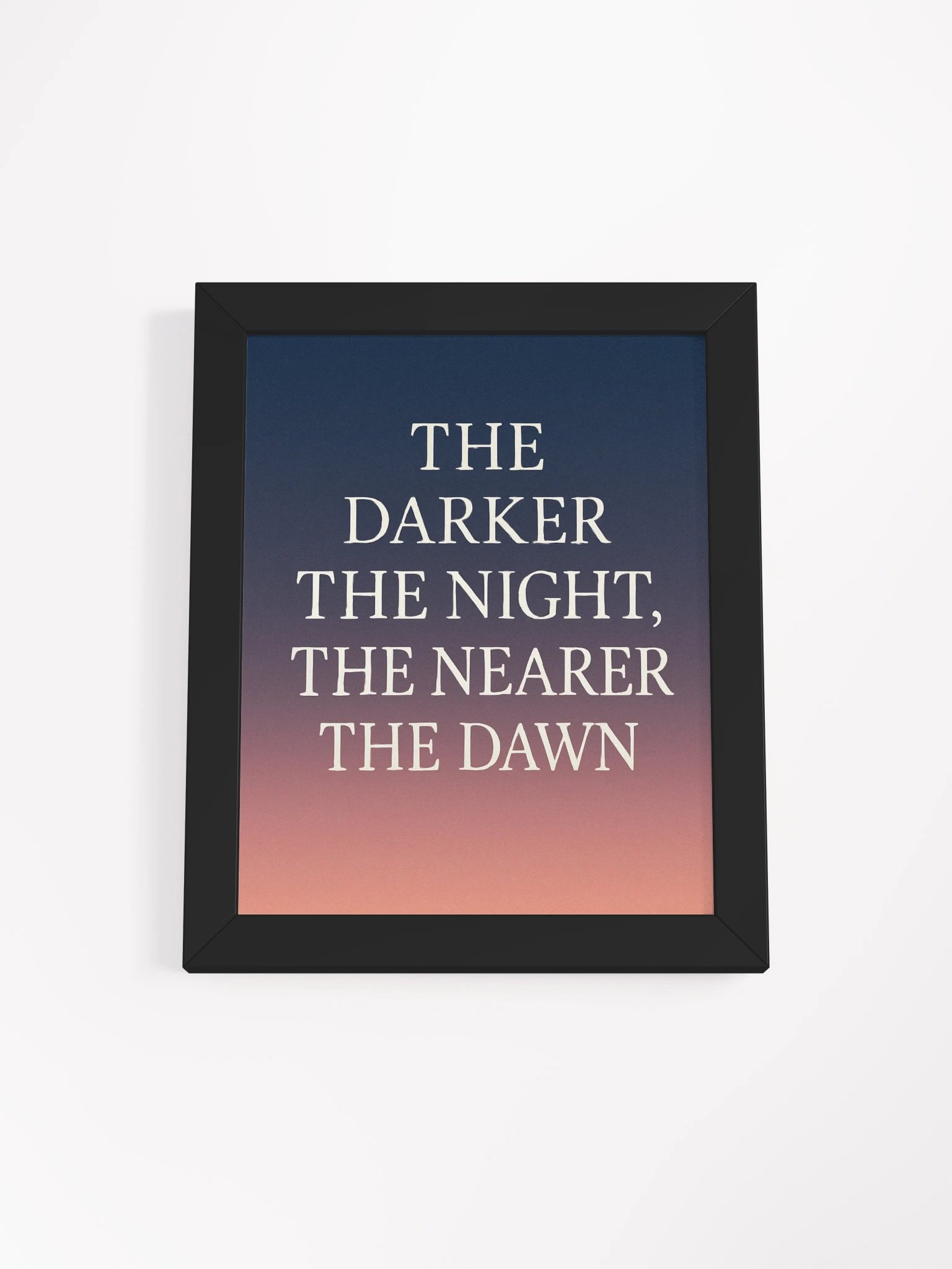 “The Darker the Night, The Nearer the Dawn” – Matte Print with Black Frame product image (1)