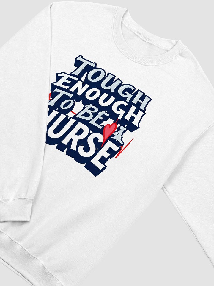 Tough Enough To Be A Nurse Crewneck product image (2)