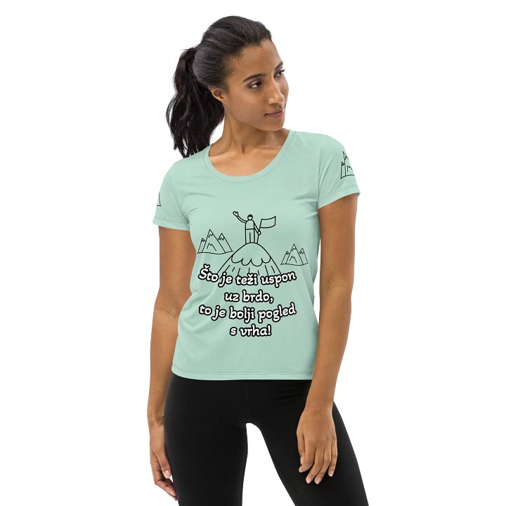 Što je teži uspon uz brdo, to je bolji pogled s vrha! - Women's Athletic T-Shirt product image (1)