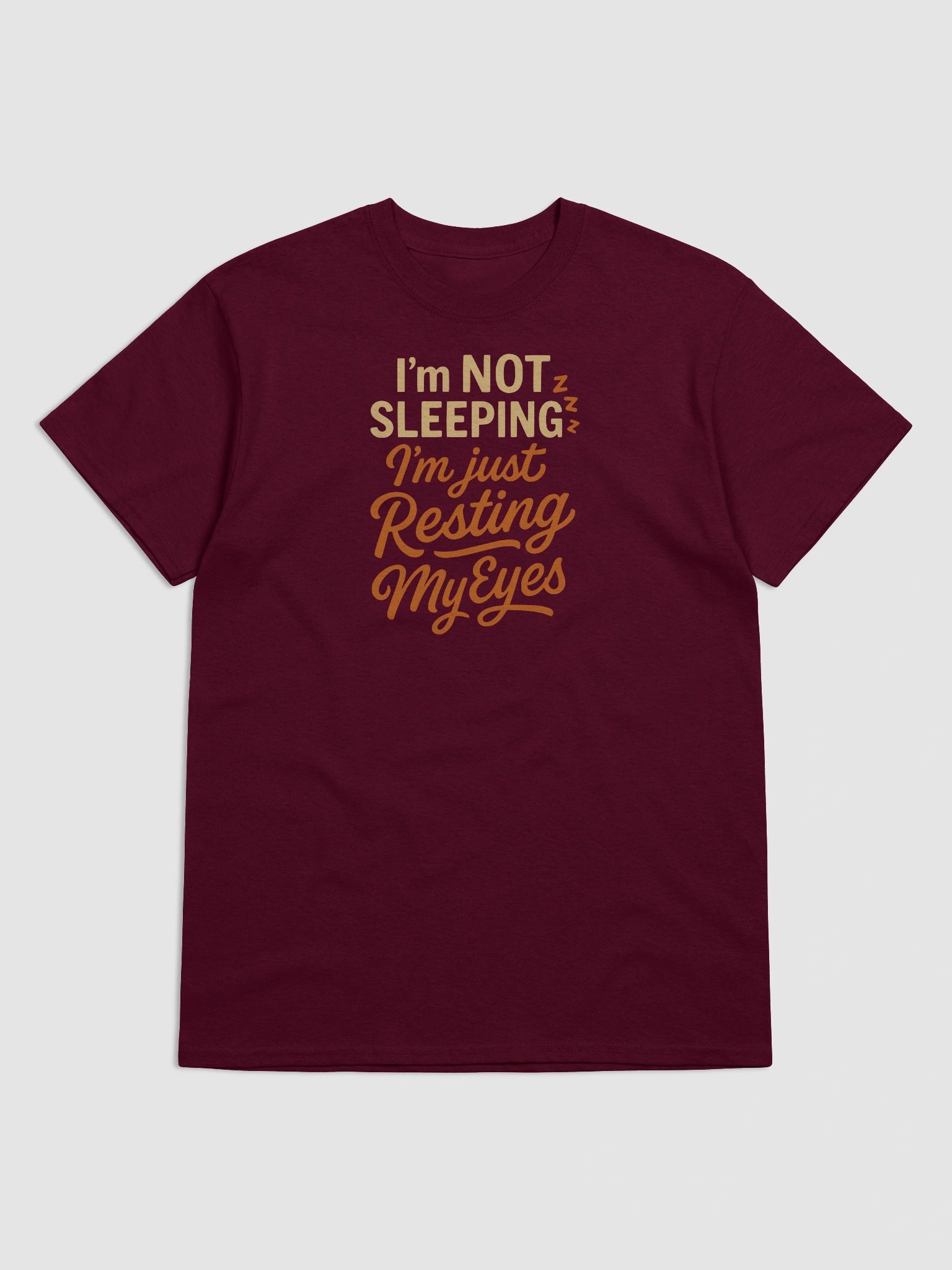 Not Sleeping, Just Resting – Funny Sarcastic Tee for the Sleepy but Stubborn product image (5)