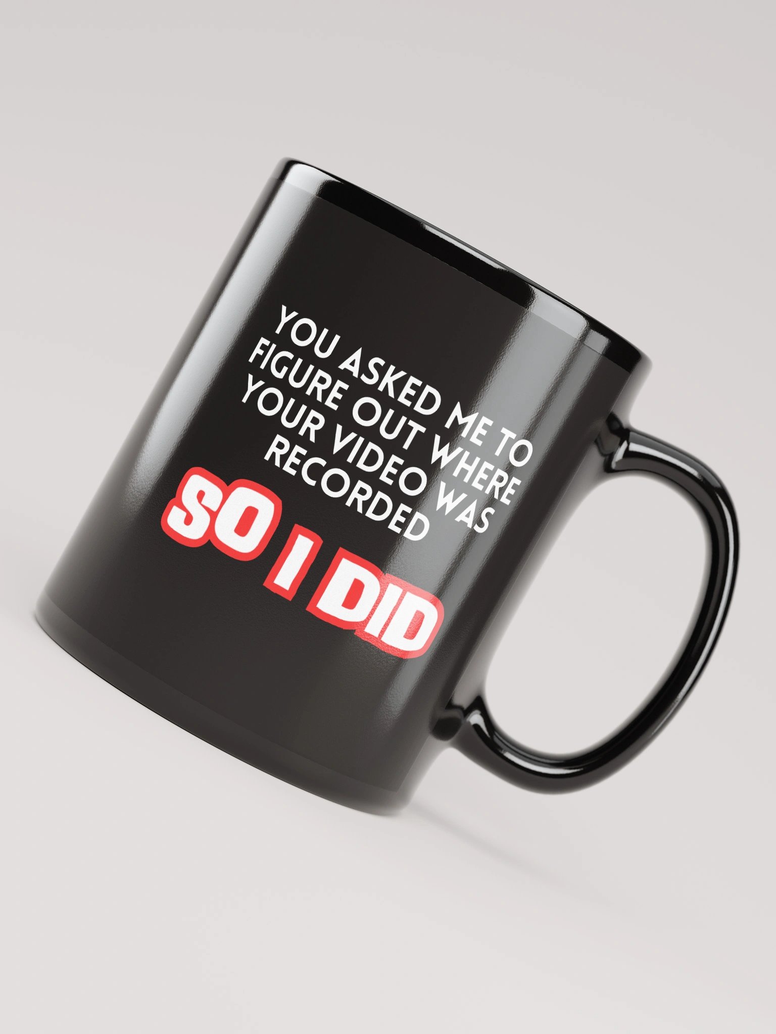 "You asked me to..." Mug product image (4)