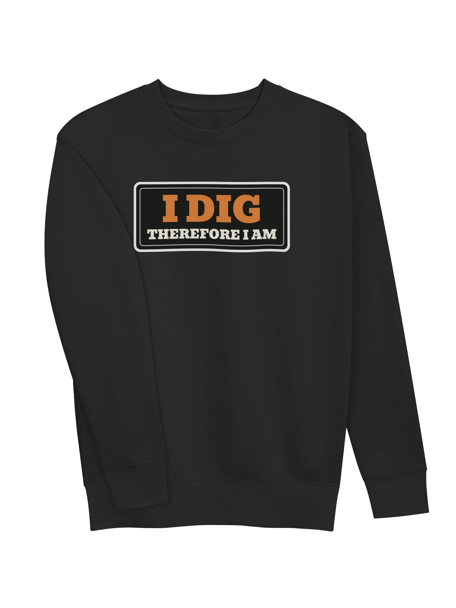 I dig therefore I am — Premium Sweatshirt product image (33)
