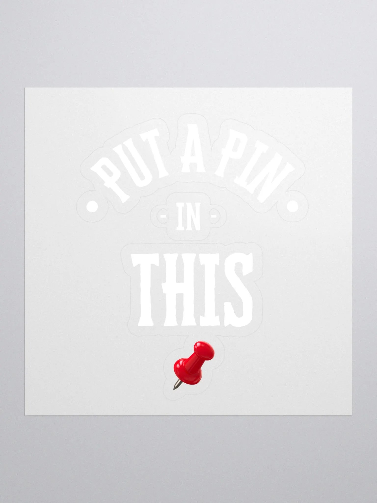 Put A Pin In This Low Pin Sticker product image (1)