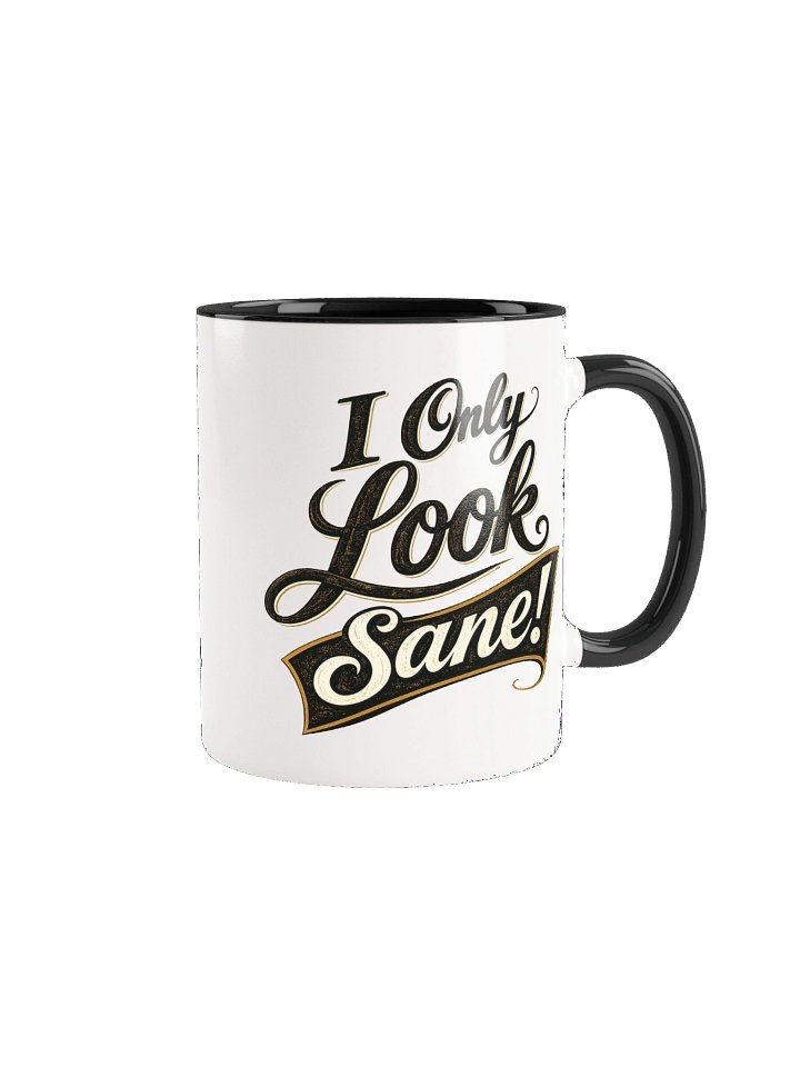 I Only Look Sane Mug product image (2)