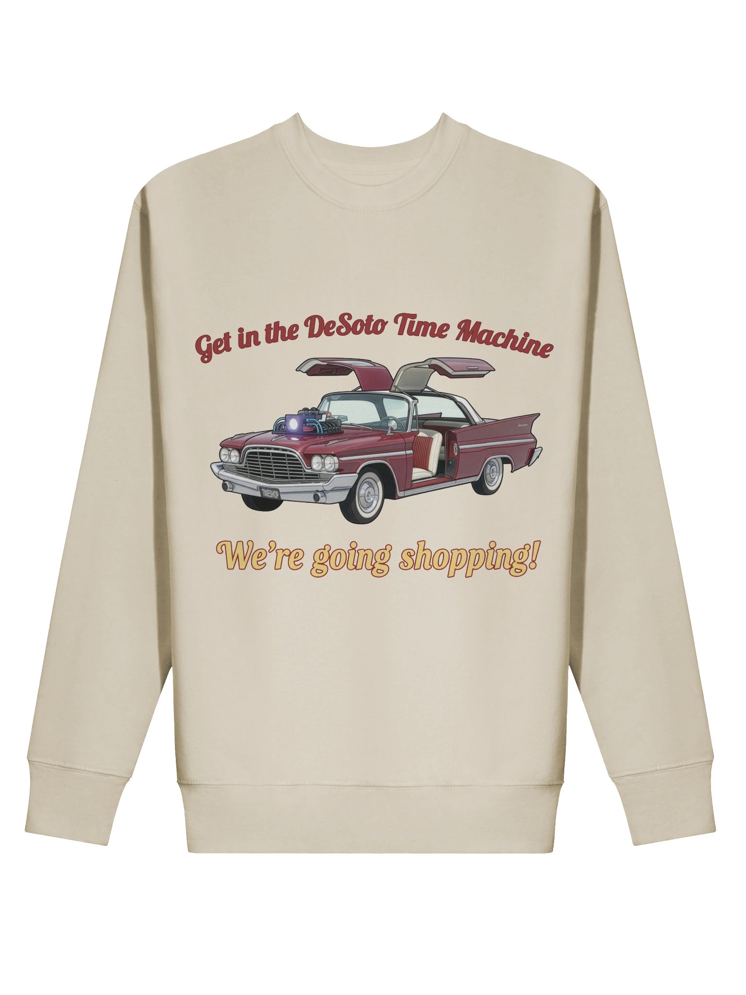 “Get in the DeSoto Time Machine – We’re Going Shopping” – Sweatshirt product image (5)