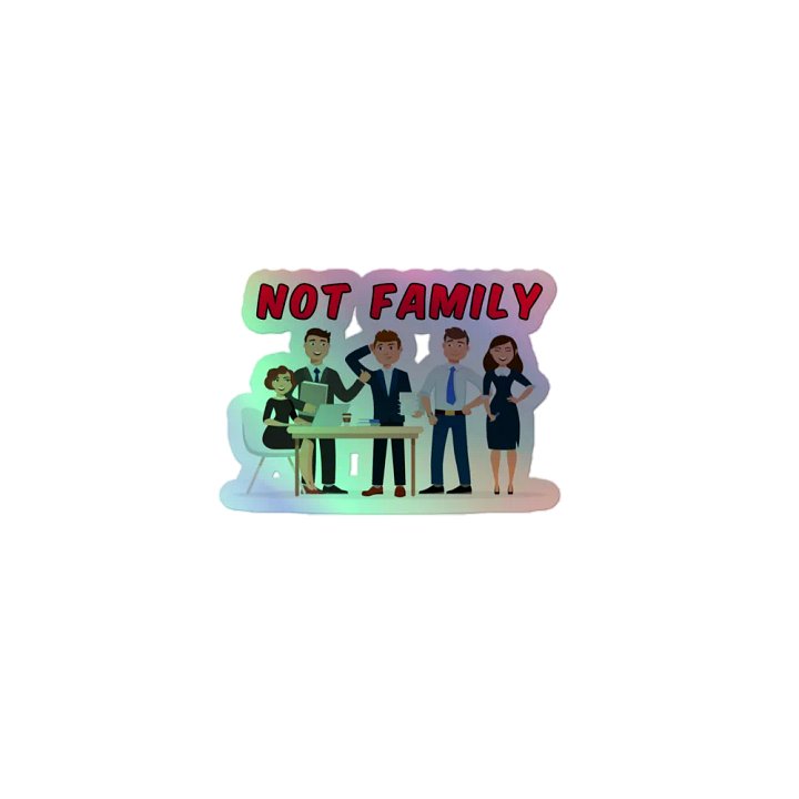 Not Family Holographic Sticker product image (1)