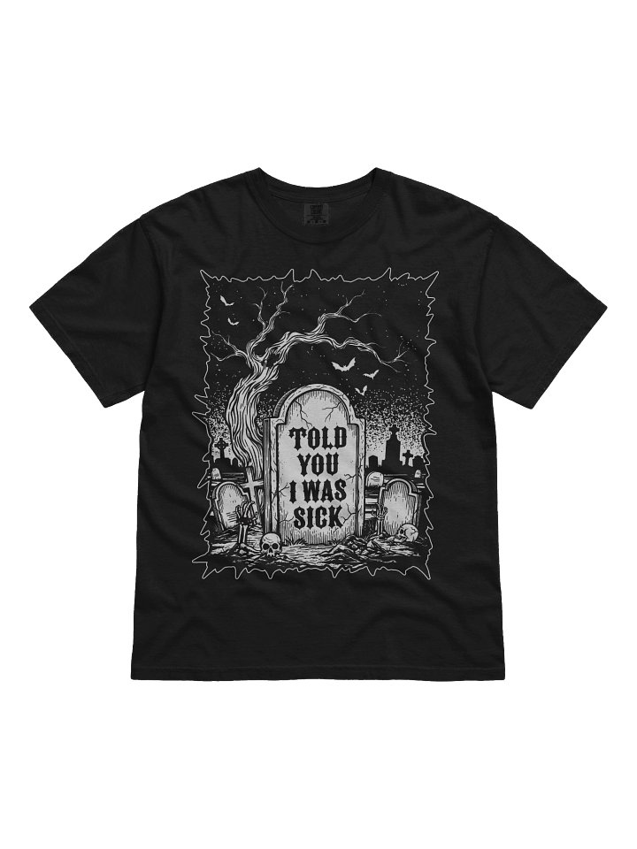 Told You I Was Sick Tee (Black) product image (1)