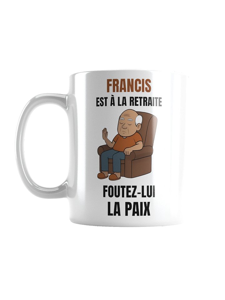 Francis est à la retraite foutez-lui la paix product image (1)