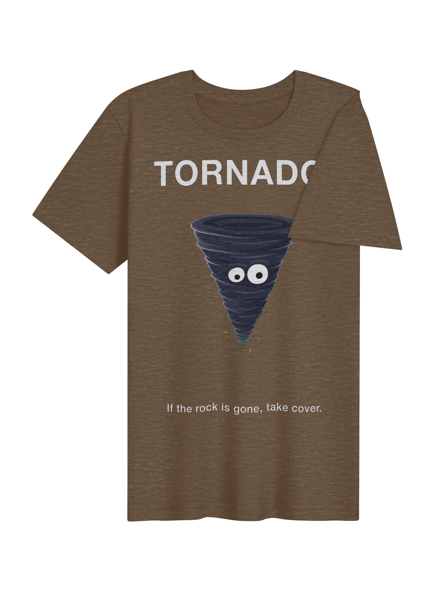 TORNADO. If the Rock Is Gone, Take Cover. T-Shirt product image (1)