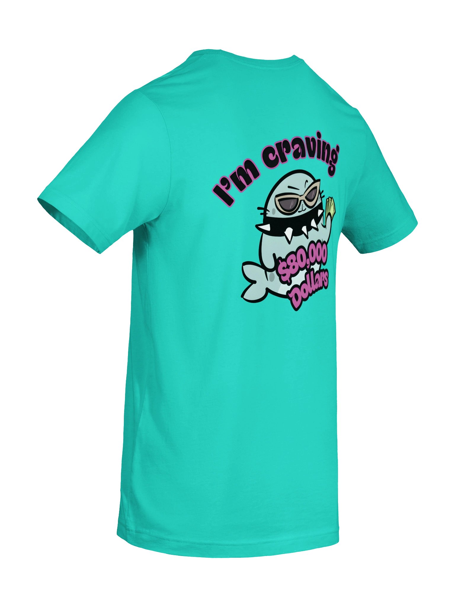 I'm Craving $80,000 Dollars- T-Shirt product image (8)