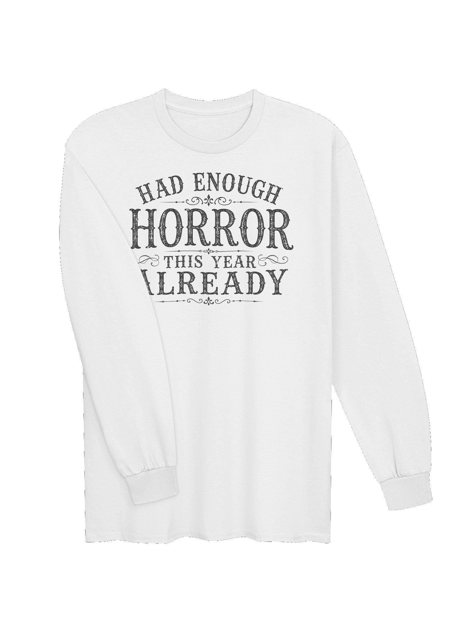 HAD ENOUGH HORROR THIS YEAR ALREADY, Halloween Unisex Cotton Long Sleeve T-Shirt product image (15)