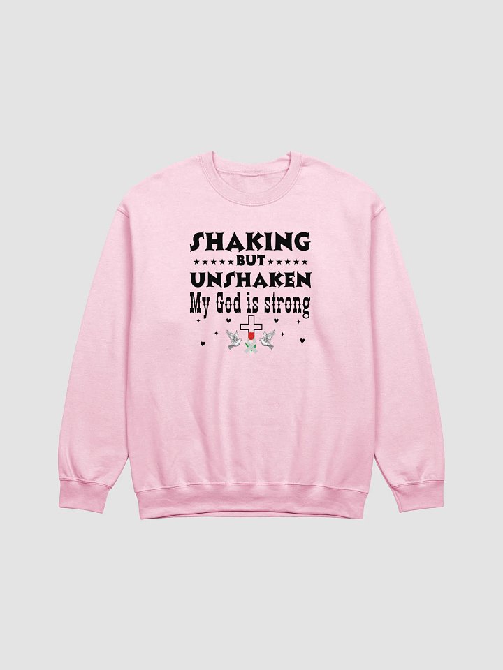 Shaking But Unshaken, My God Is Strong Parkinson Faith Gildan Sweatshirt product image (2)