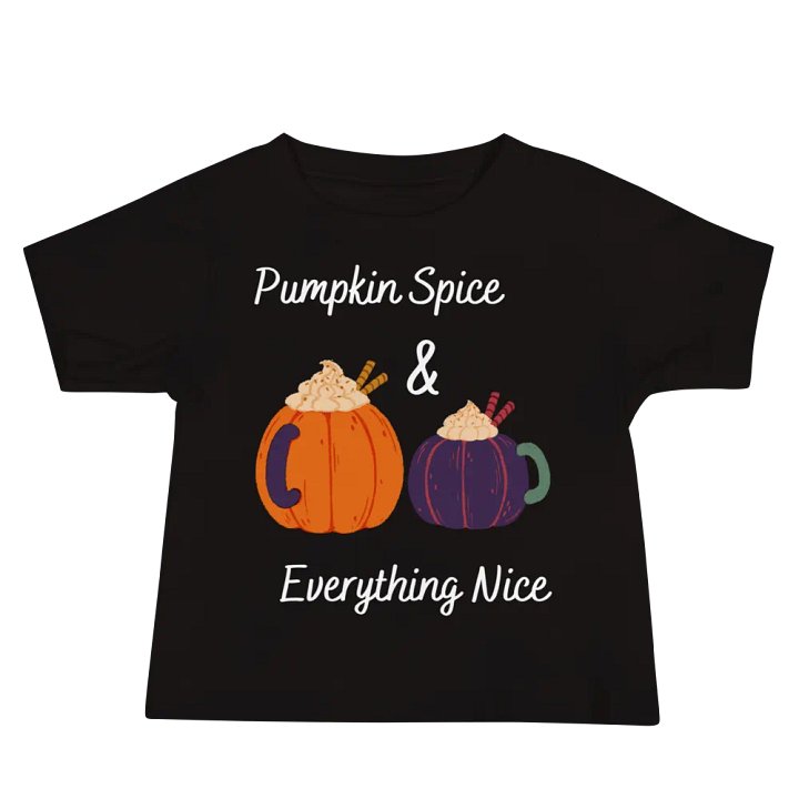 Pumpkin Spice and Everything Nice Baby T-Shirt product image (1)