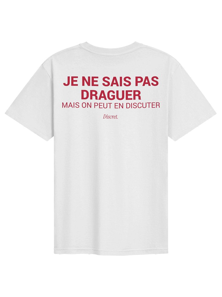 JE NE SAIS PAS DRAGUER MAIS ON PEUT EN DISCUTER Tshirt product image (1)