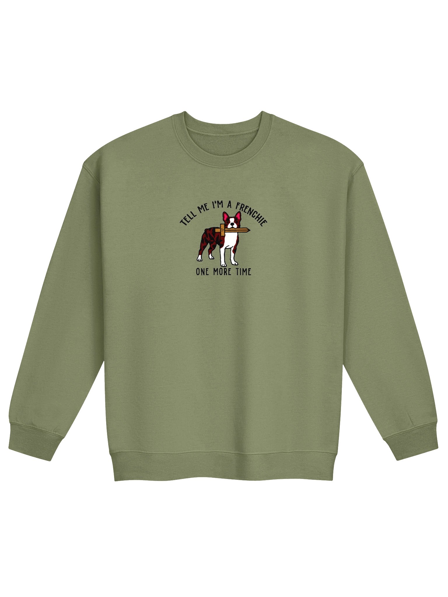 Tell Me I'm a Frenchie Sweatshirt(Embroidered) of a Boston Terrier(Brindle & White) product image (4)