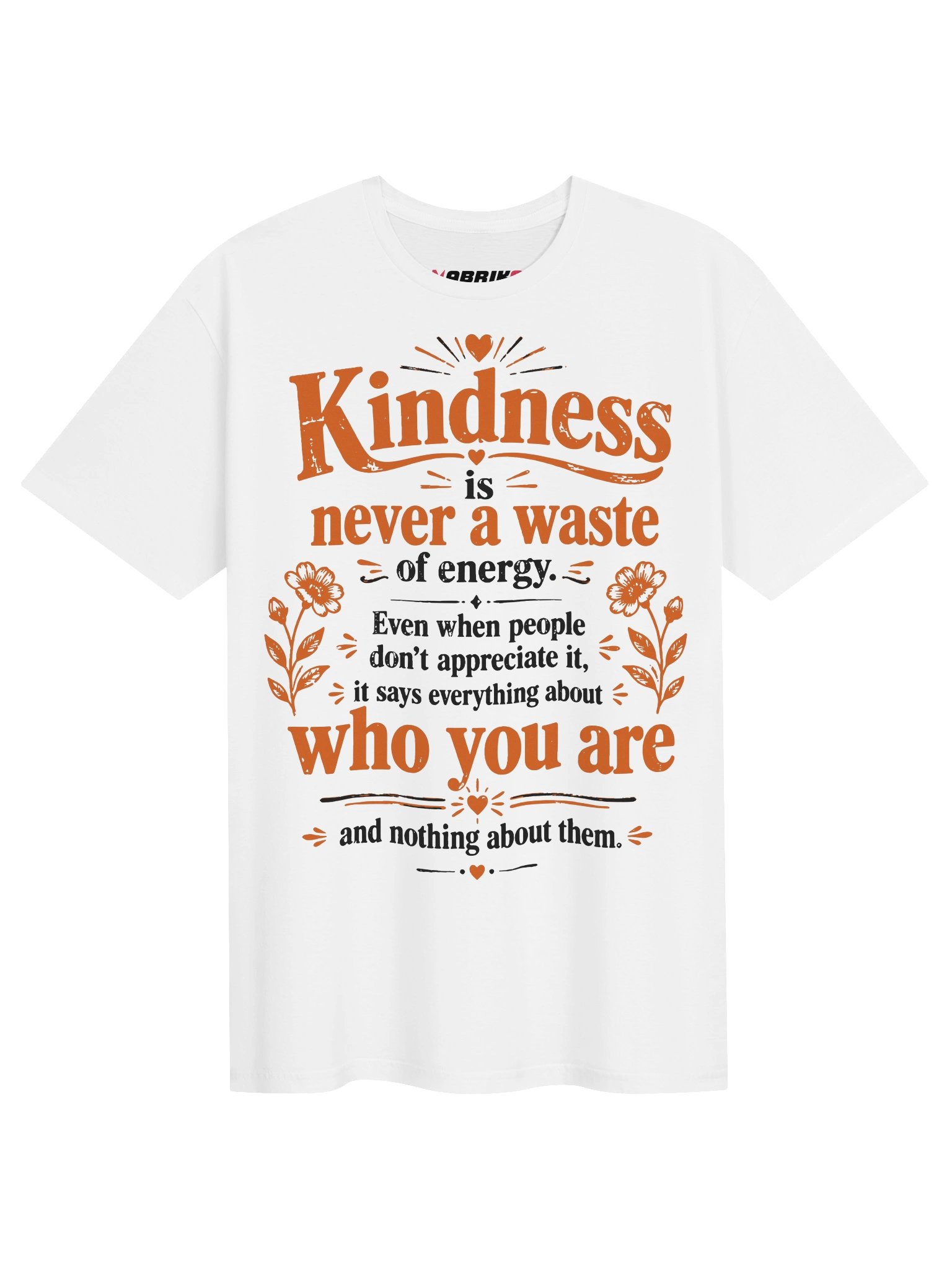 Kindness Is Never A Waste T-Shirt product image (1)