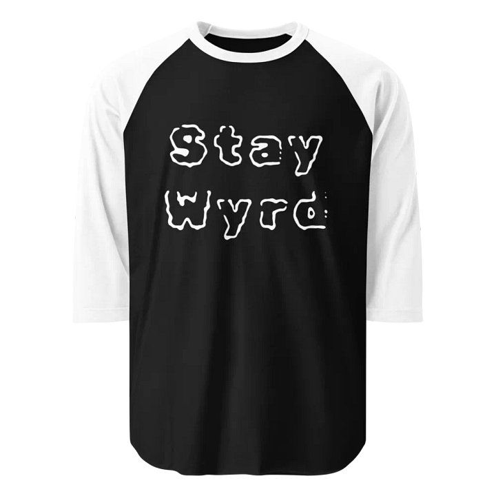 stay wyrd 3/4 sleeve unisex (S-2X) product image (1)