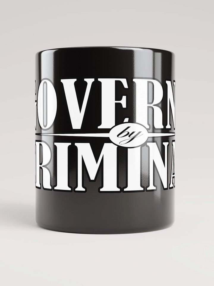 Governed By Criminals - Black Glossy Mug product image (2)