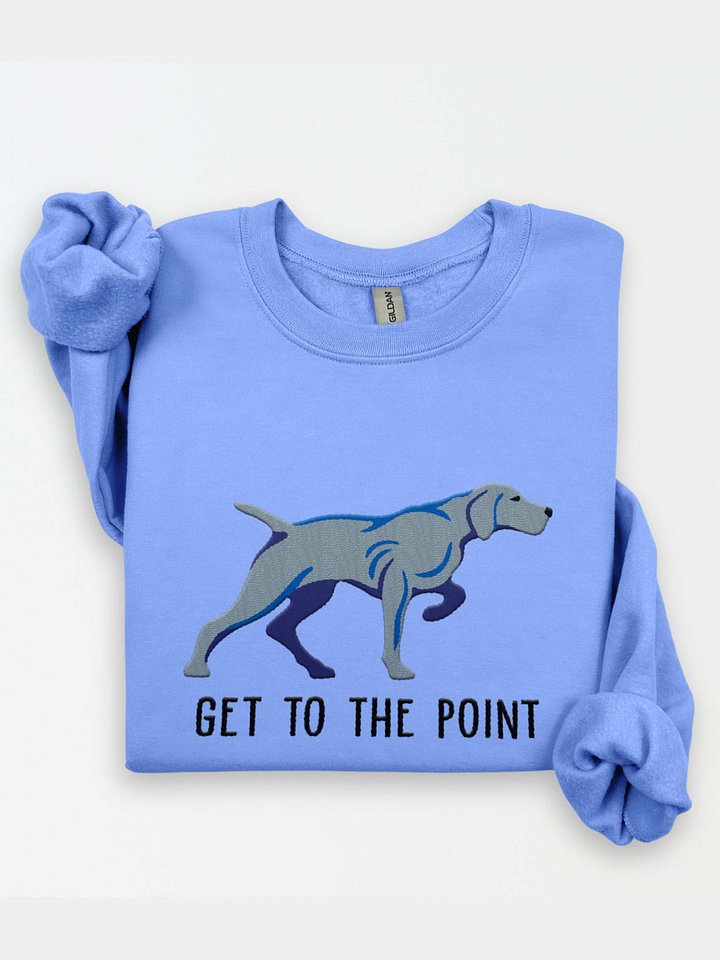 Get to the Point Sweatshirt (Embroidered) of a Weimaraner(Docked Tail) product image (1)