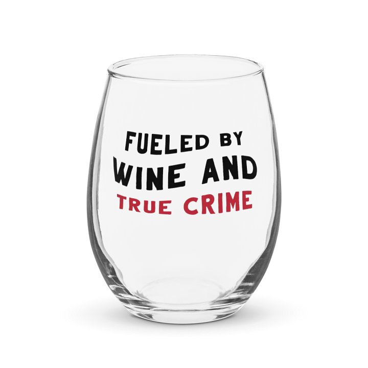 Fueled By True Crime Wine Glass product image (1)